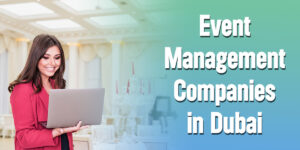 Event Management Company in Dubai